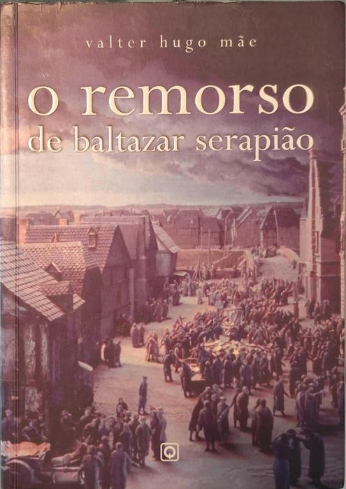 O remorso de baltazar serapião de Valter Hugo Mãe