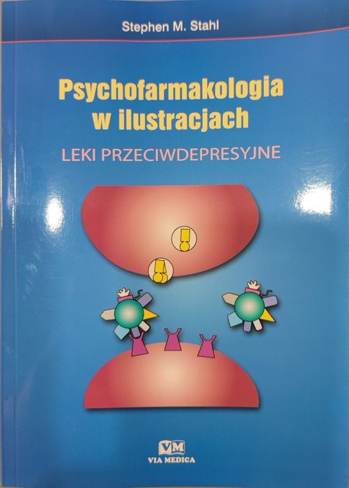 Stephen M. Stahl Psychofarmakologia w ilustracjach-leki przeciwdepresy