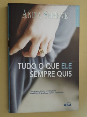 Tudo O Que Ele Sempre Quis de Anita Shreve - 1ª Edição