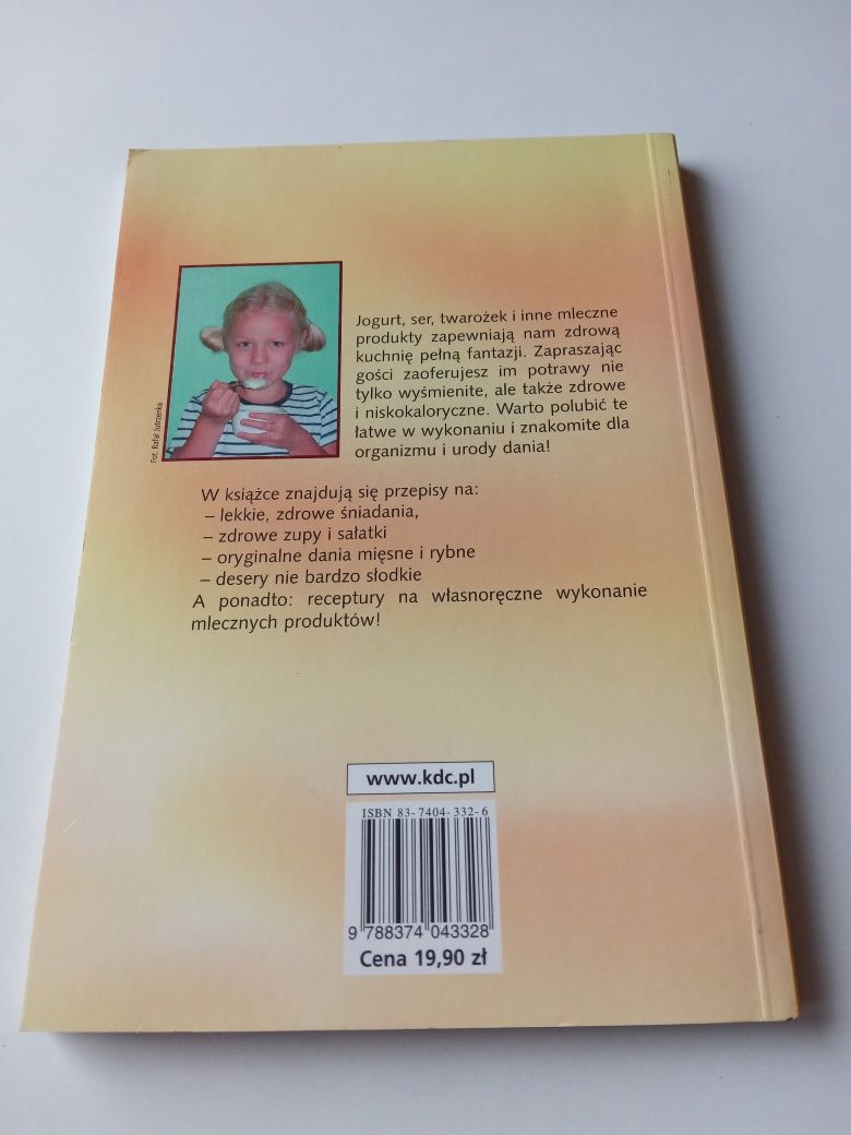 Jogurt, mleko i twarożek - nowe pomysły, wyśmienite przepisy