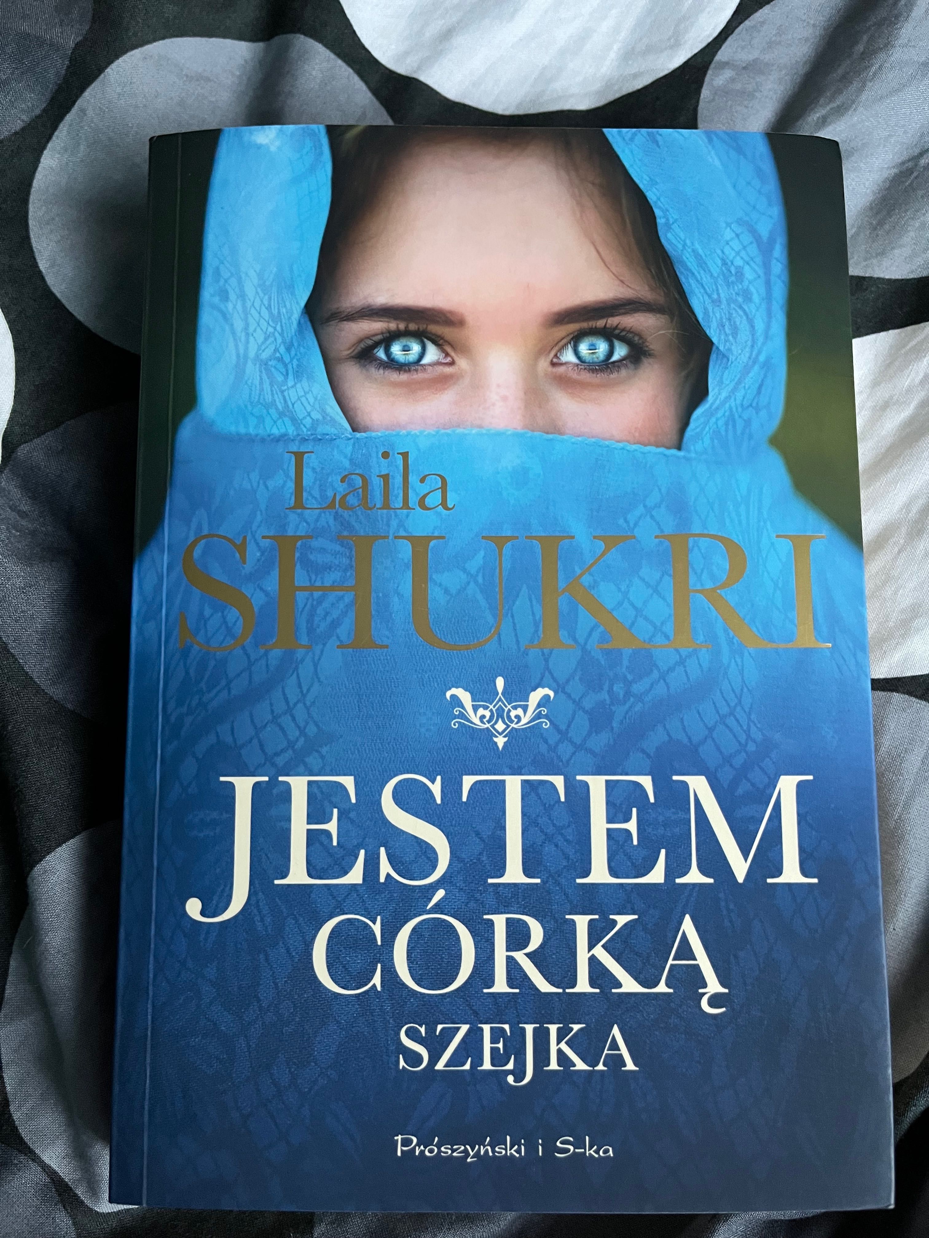 „Jestem córka szejka” Laila Shukri