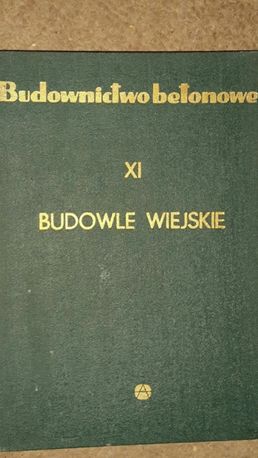 Budownictwo betonowe tom 9 budowle wiejskie Michniewicz