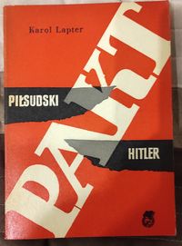 Pakt Piłsudski Hitler Karol Lapter