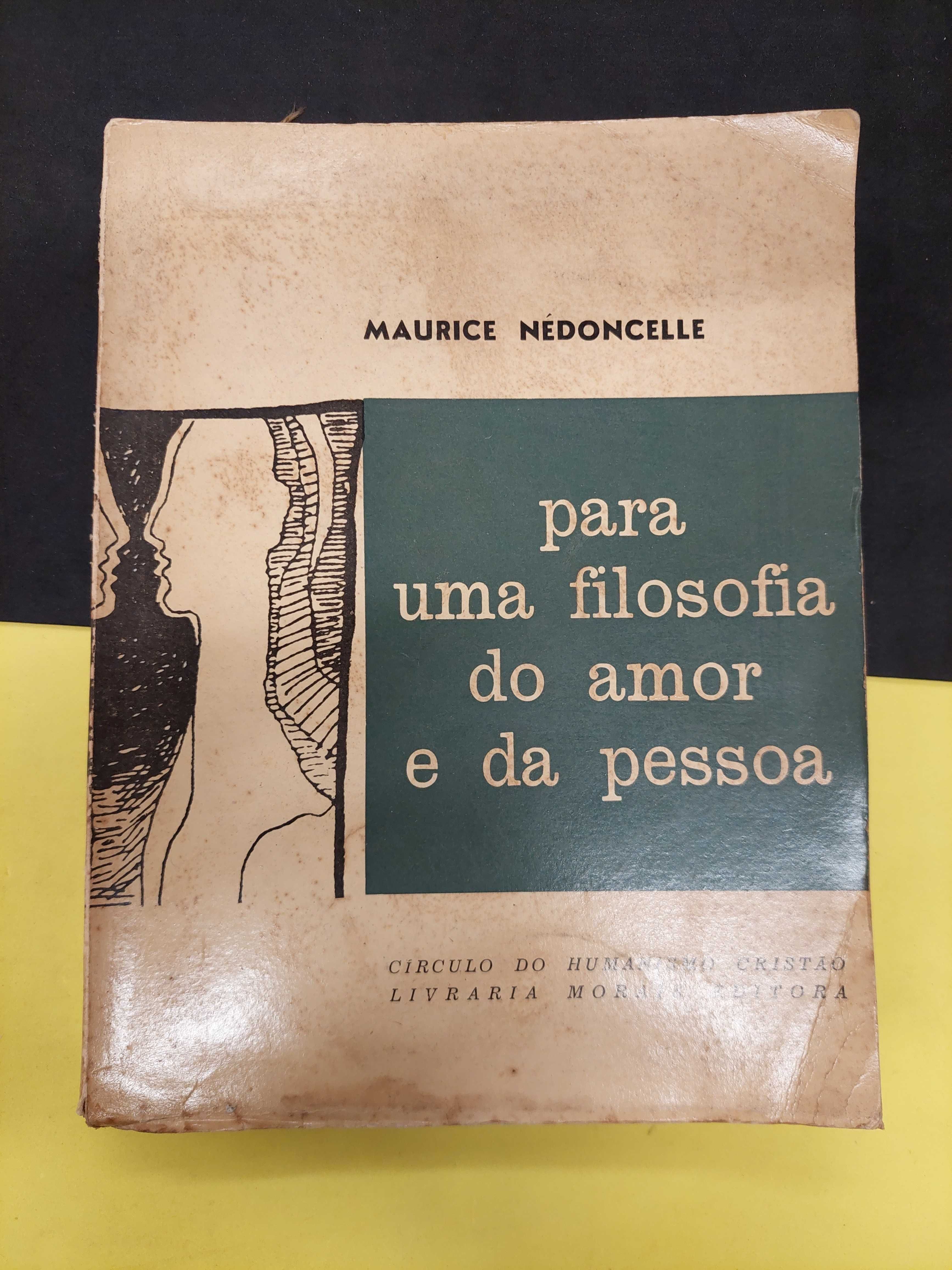 Maurice Nédoncelle - Para Uma Filosofia do Amor e da Pessoa