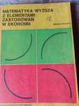 Matematyka wyższa z elementami zastosowań w ekonomii