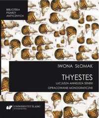 "Thyestes" Lucjusza Anneusza Seneki - Iwona Słomak