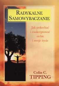 Radykalne samowybaczanie 
Autor: Colin Tipping