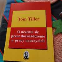 Tom Tiller O uczeniu sie przez doswiadczenie w pracy nauczyciela