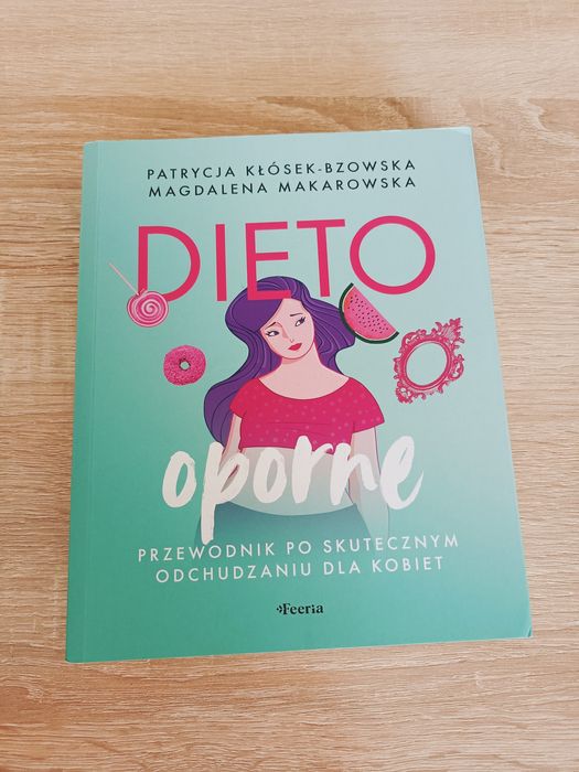 "Dietooporne. Przewodnik po skutecznym odchudzaniu dla kobiet"