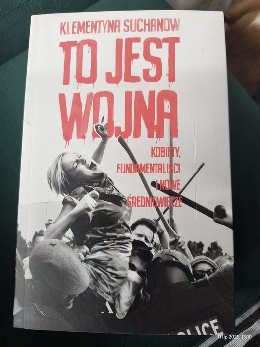 To jest wojna. Kobiety, fundamentaliści i... Klementyna Suchanow