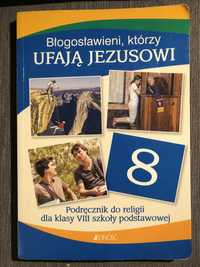 Błogosławieni, którzy ufają Jezusowi. Religia. Podręcznik. Klasa 8