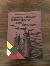 Osobowosc i dzialanie blogoslawionego jerzego matulewicza