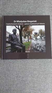 Dr Władysław Biegański Czestochowianin Stulecia