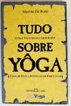 Tudo sobre Yôga - Mestre DeRose