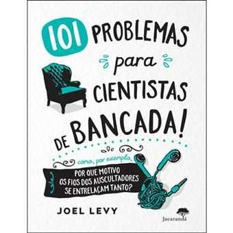 101 Problemas Para Cientistas de Bancada!, Joel Levy