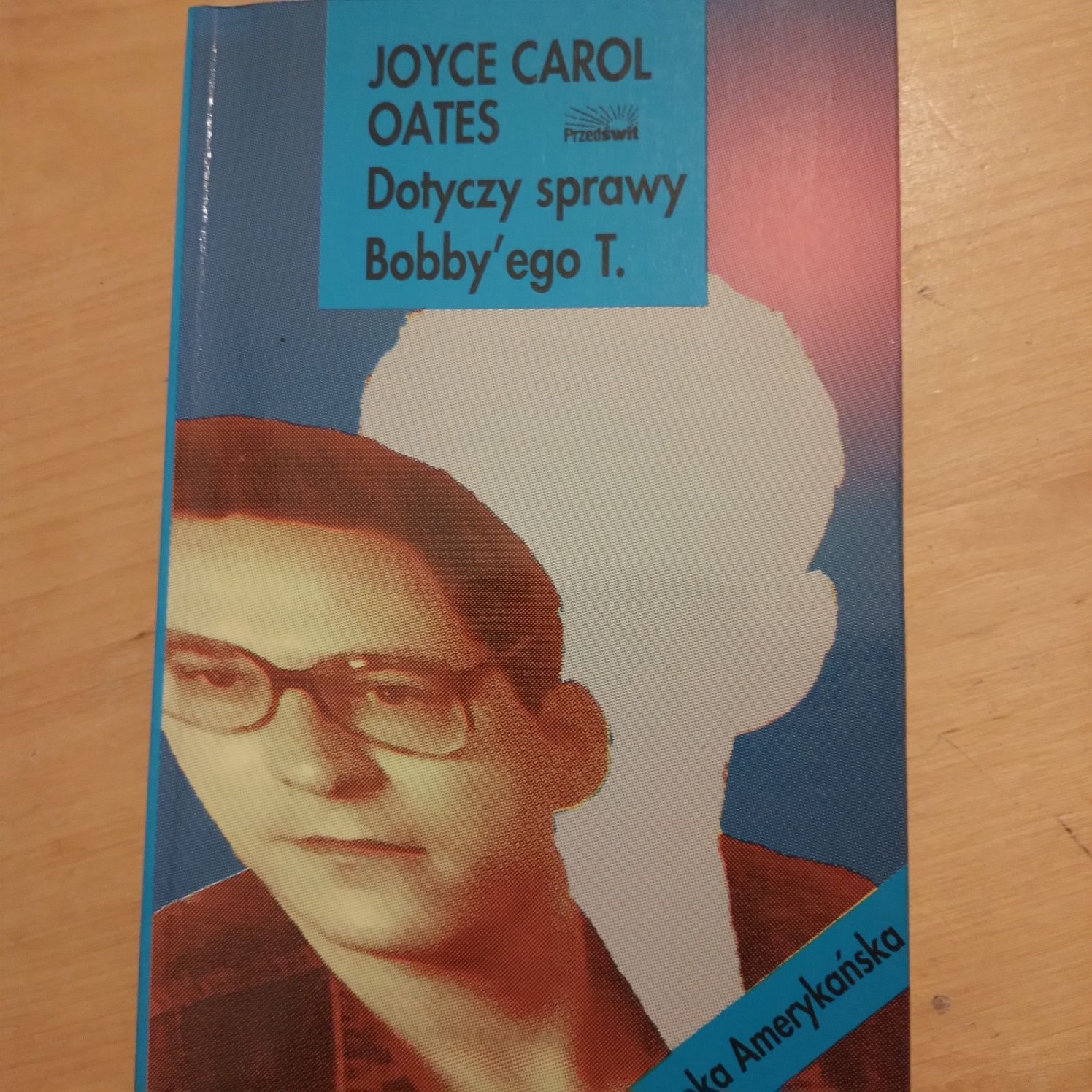 Joyce Carol Oates Dotyczy sprawy Bobby'ego T.