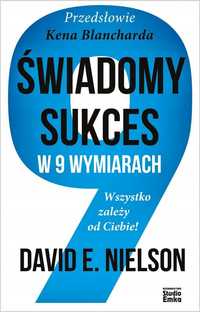 Świadomy Sukces W 9 Wymiarach, David E. Nielson