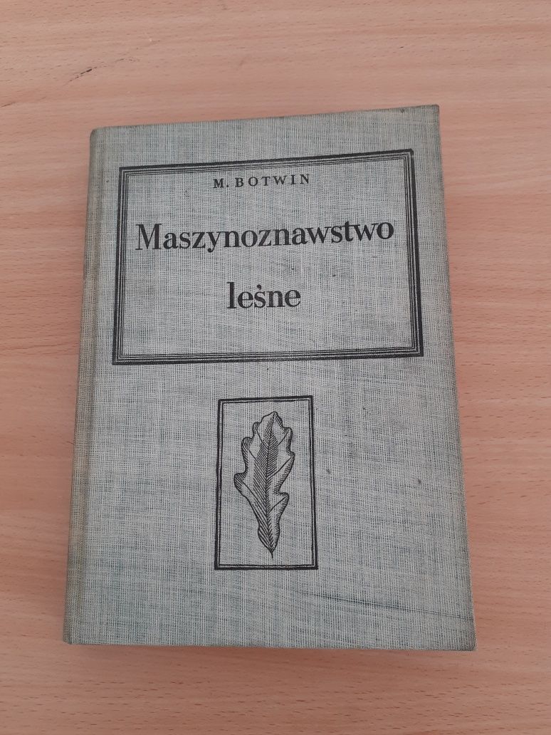 Maszynoznawstwo leśne M. Botwin 1965