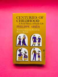 Centuries of Childhood - Philippe Ariès