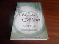 "O Mundo do Além" de Joe H. Slate - 1ª Edição de 2006