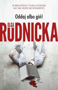 Oddaj Albo Giń!, Olga Rudnicka