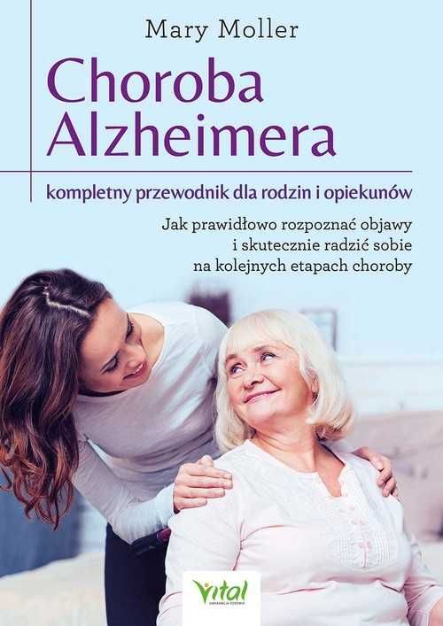 # Choroba Alzheimera – kompletny przewodnik dla rodzin i opiekunów.