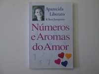 Números e aromas do Amor- Aparecida Liberato & Beto Junqueira