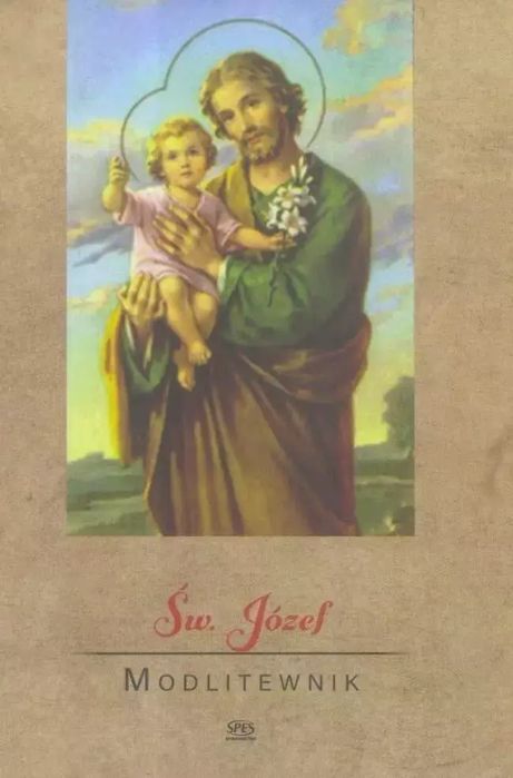 Modlitewnik. Święty Józef Praca Zbiorowa Nowa