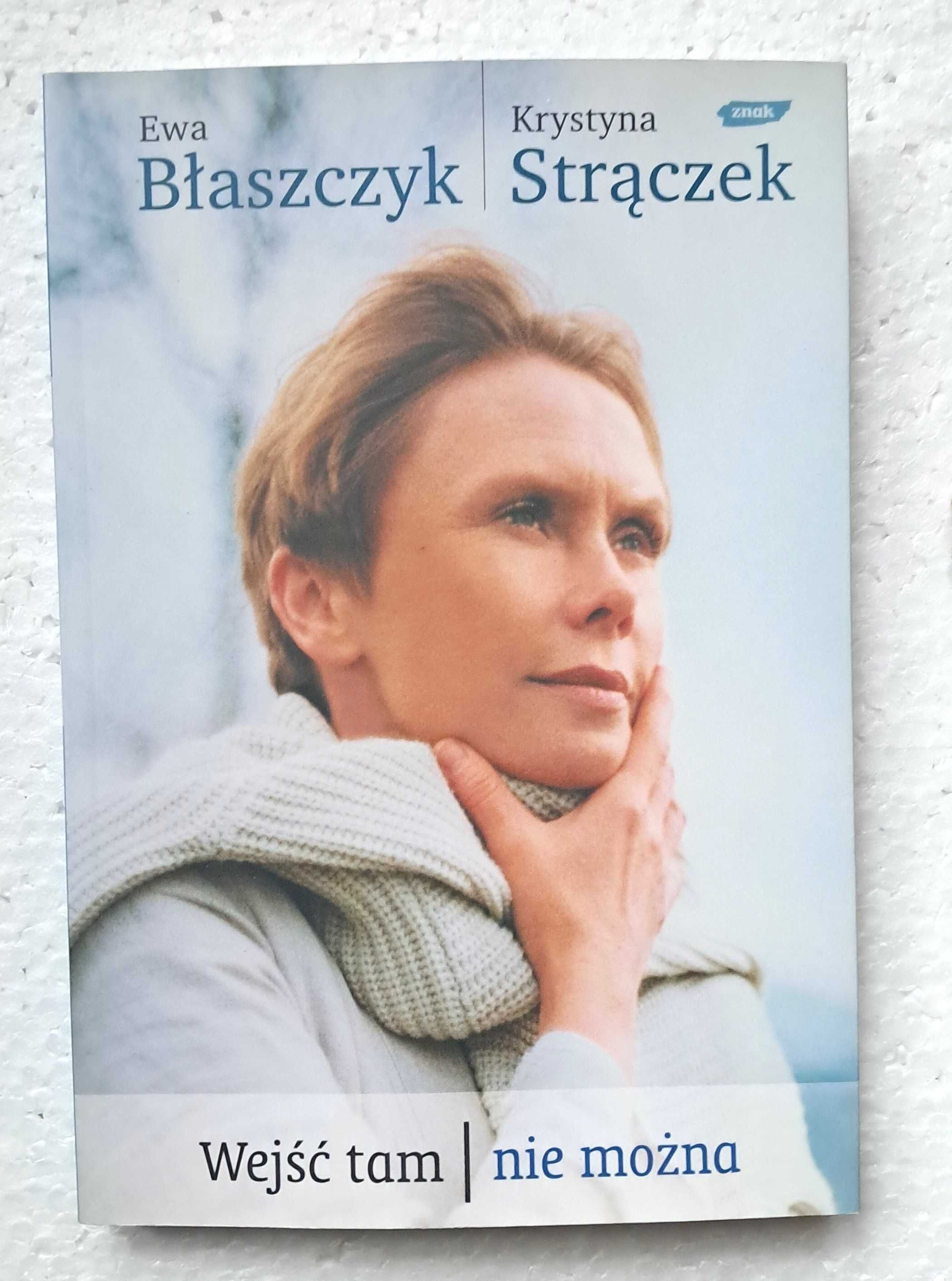 Wejść tam nie można . E. Błaszczyk K. Strączek