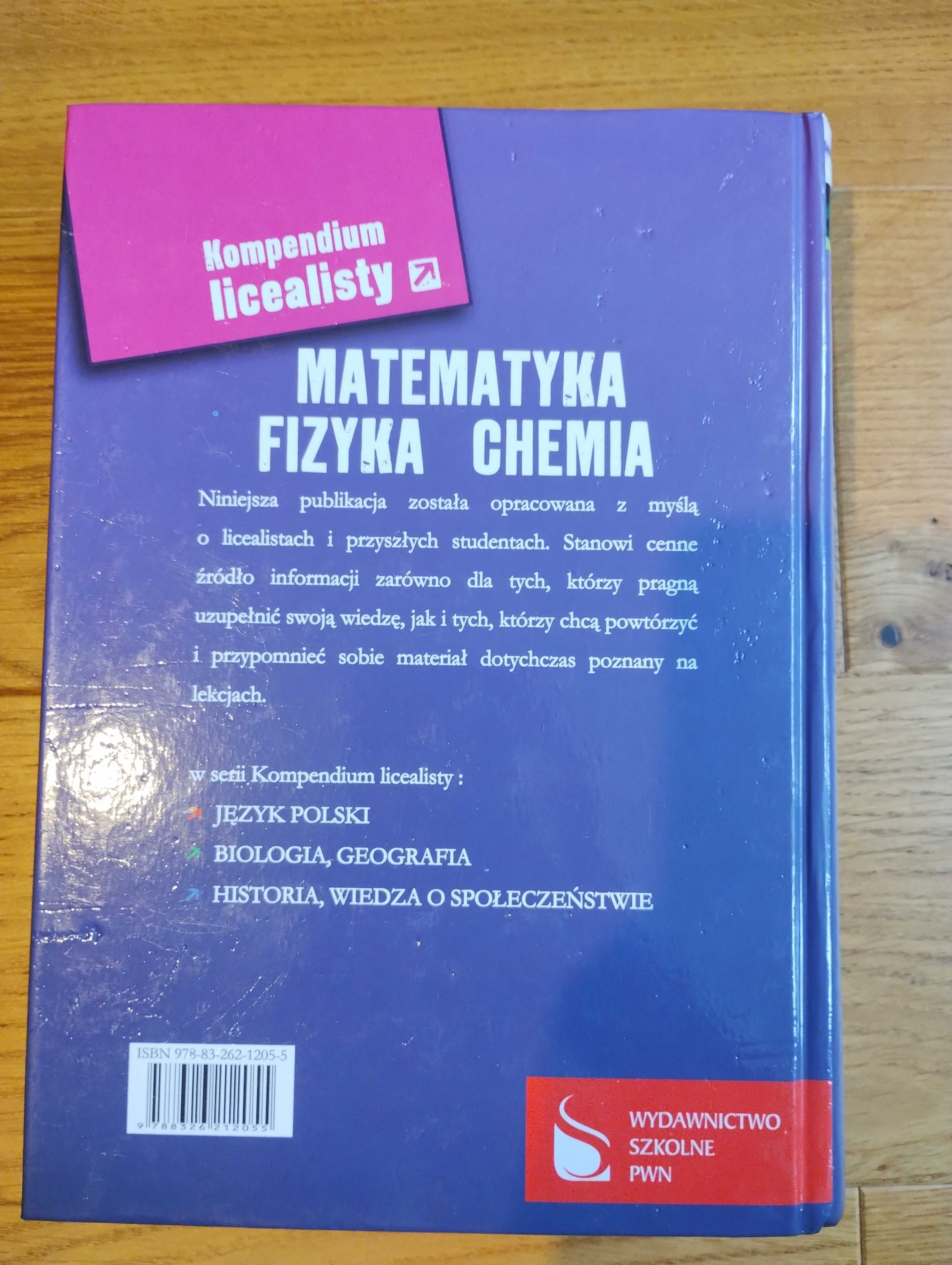 Kompendium Licealisty Matematyka, Fizyka, Chemia