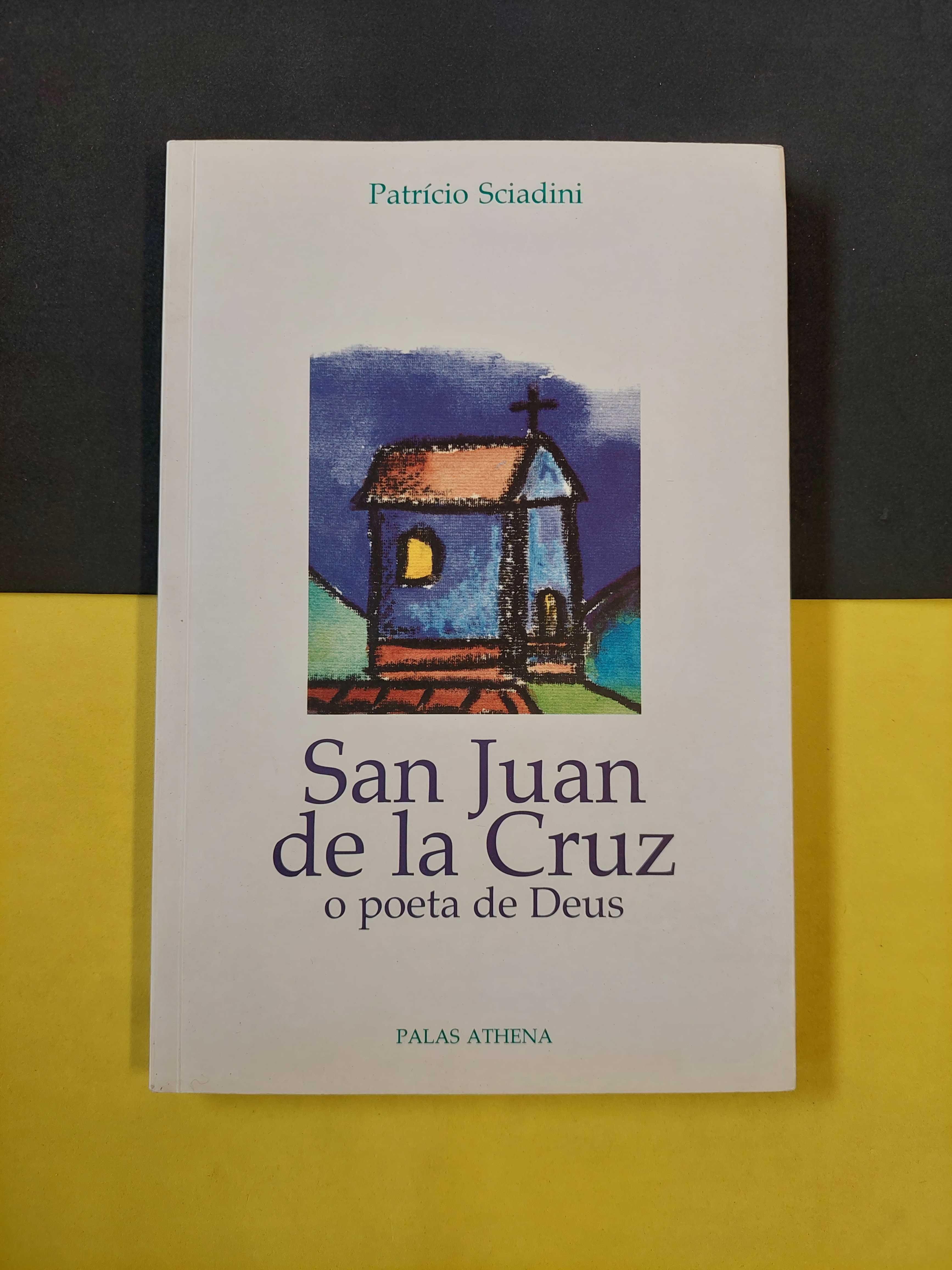 Patrício Sciadini - San Juan de la cruz o poeta de deus