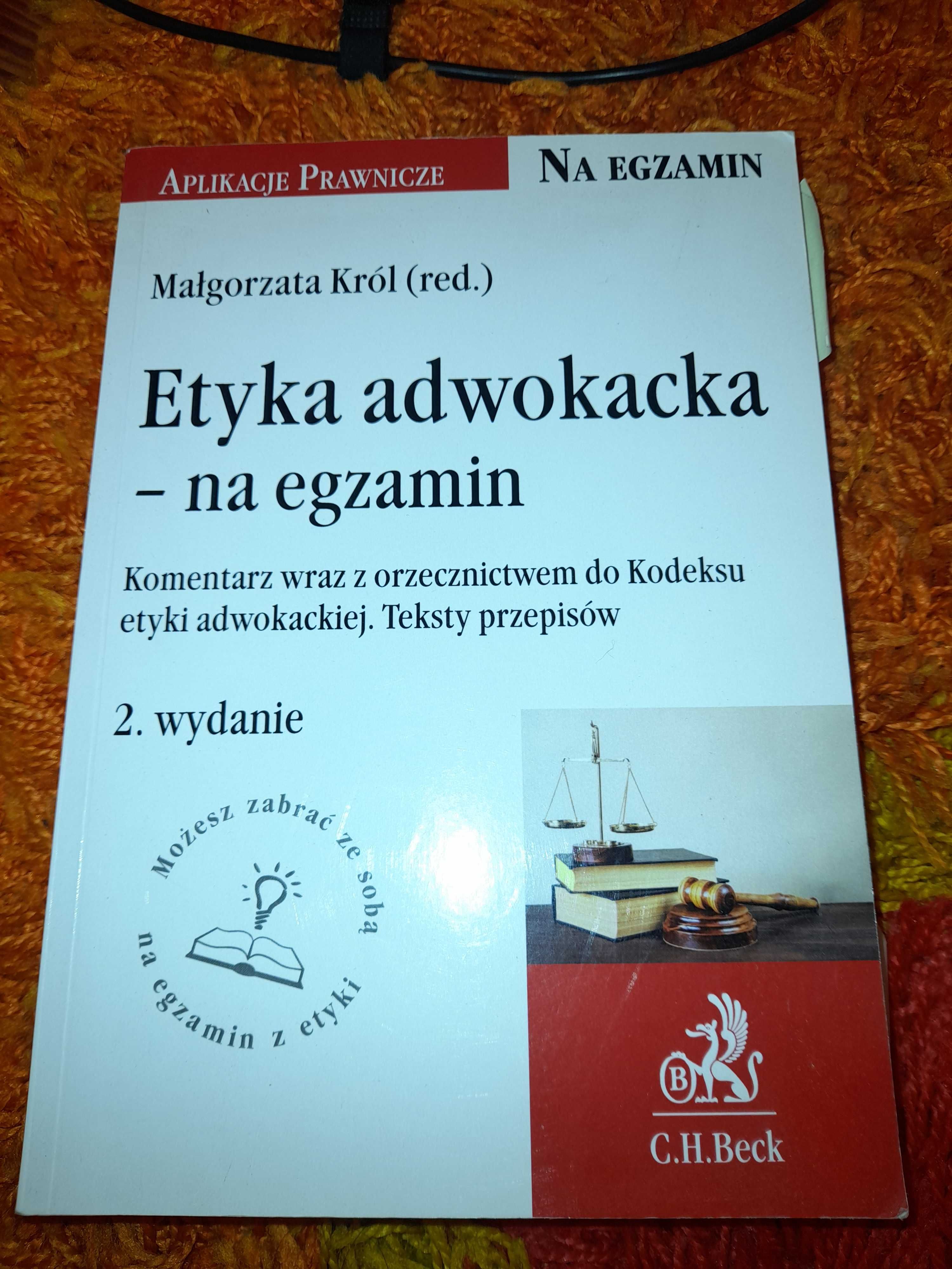 Etyka adwokacka na egzamin Komentarz wraz z orzecznictwem Król