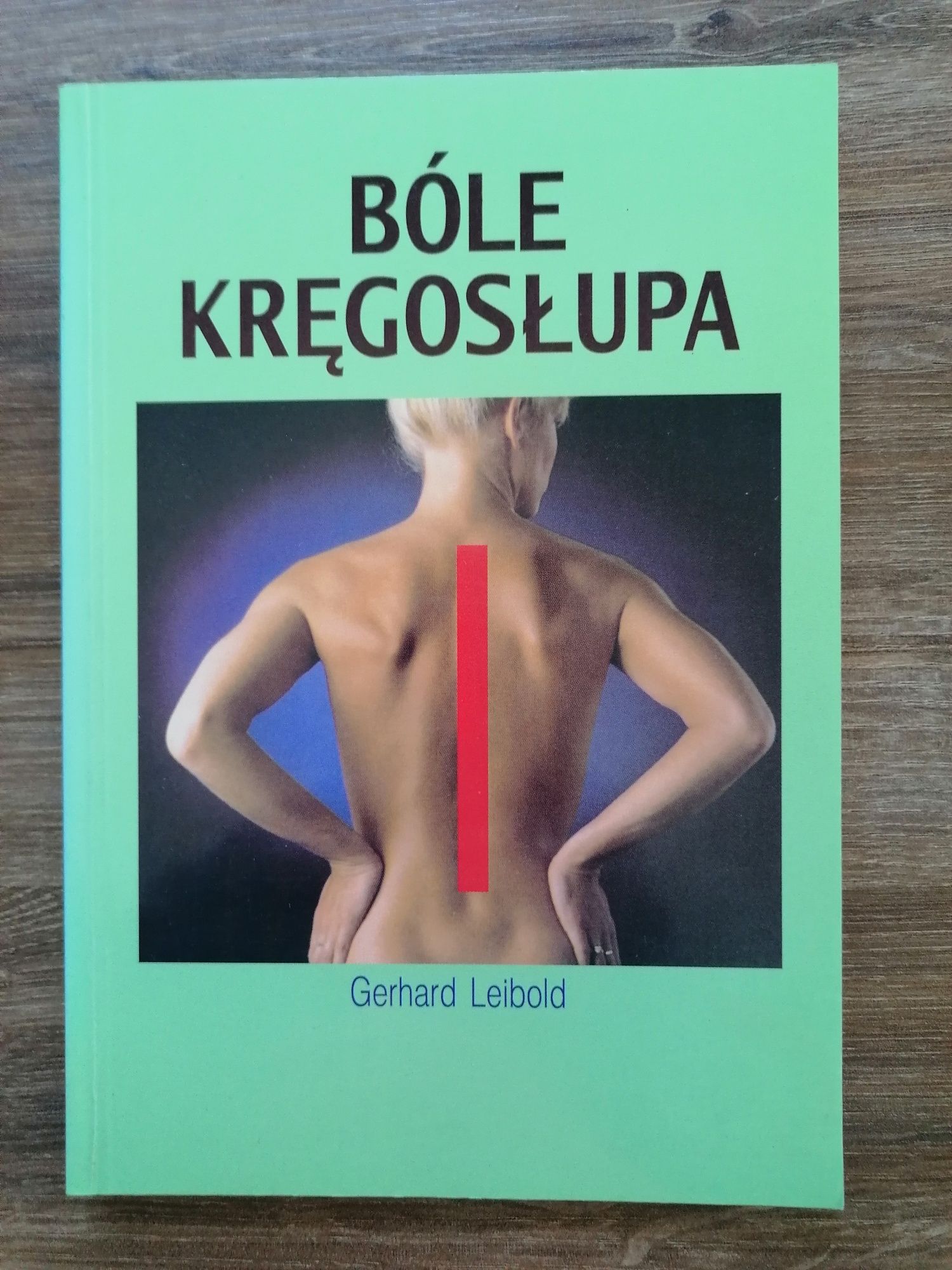 Gerhard Leibold - "Bóle kręgosłupa" - NOWA