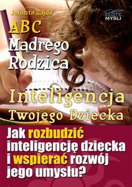 Abc Mądrego Rodzica: Inteligencja Twojego Dziecka