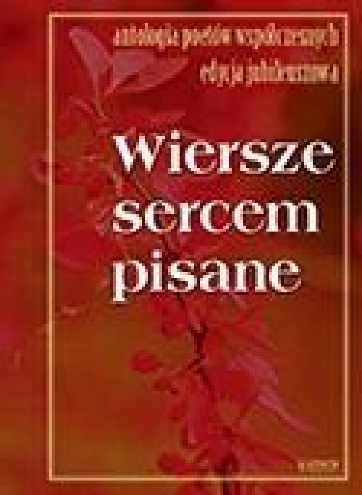 Wiersze sercem pisane 10 ASTRUM praca zbiorowa Rok wydania: 2019,