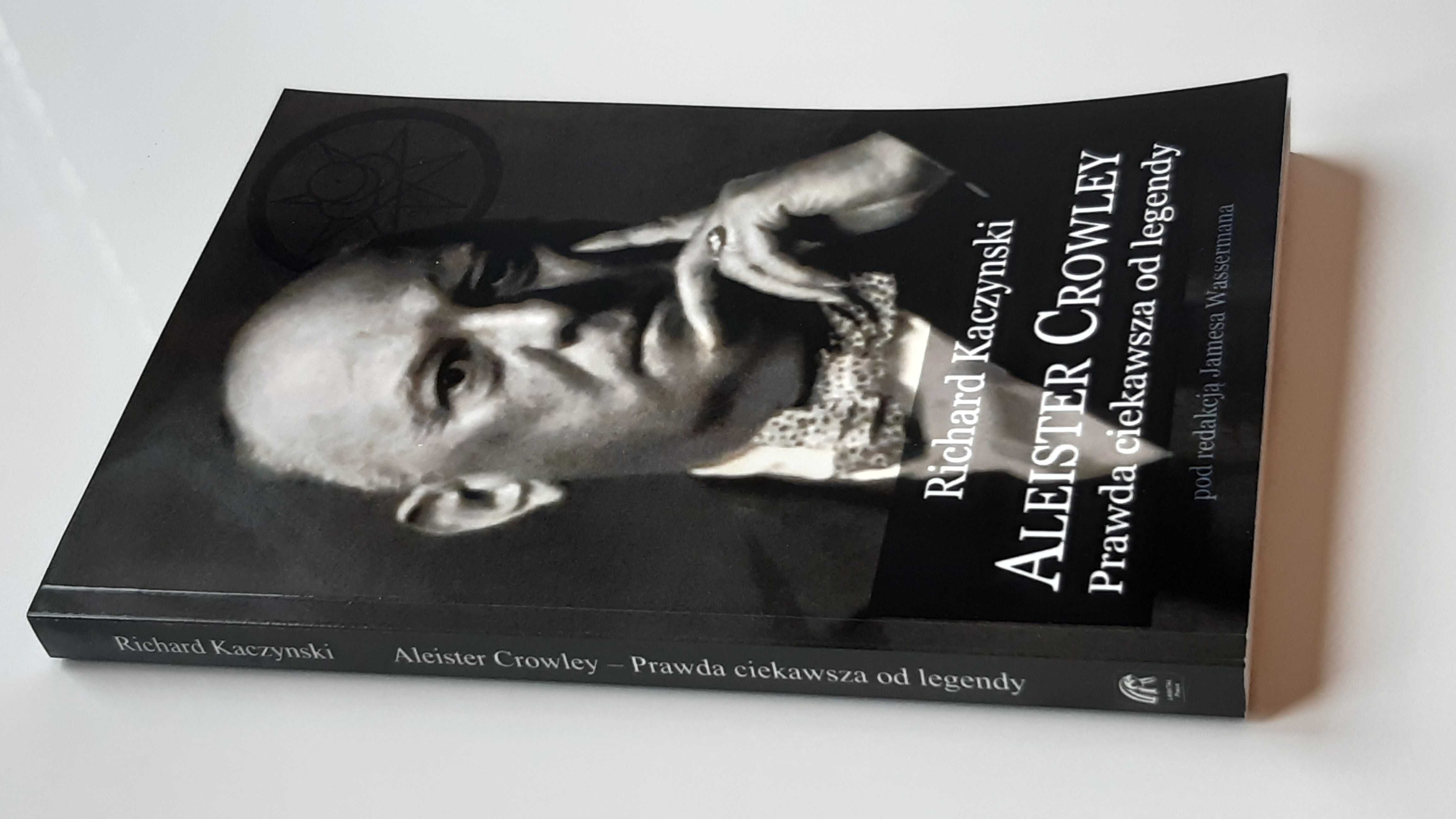 Aleister Crowley Prawda ciekawsza od legendy (Richard Kaczynski) nowa