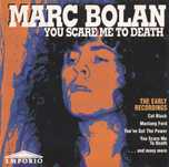 Marc Bolan – You Scare Me To Death