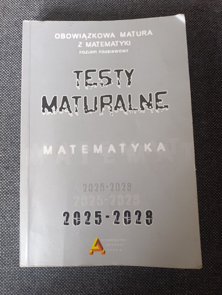 Testy maturalne matematyka  wydawnictwo aksjomat Toruń