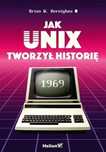 Jak Unix tworzył historię Helion Brian W. Kernighan Rok wydania: 2021