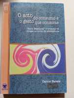 O acto de consumo e o gesto que consome - Carlos Farate