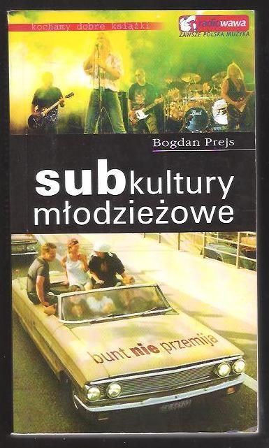 Subkultury młodzieżowe - Bogdan Prejs