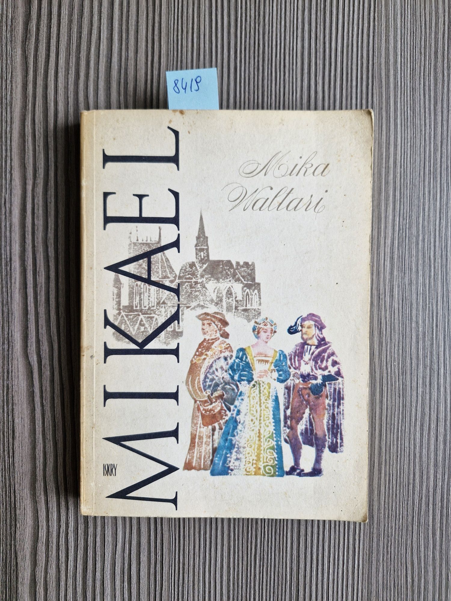 8419. "Mikael Karvajalka" Mika Waltari
