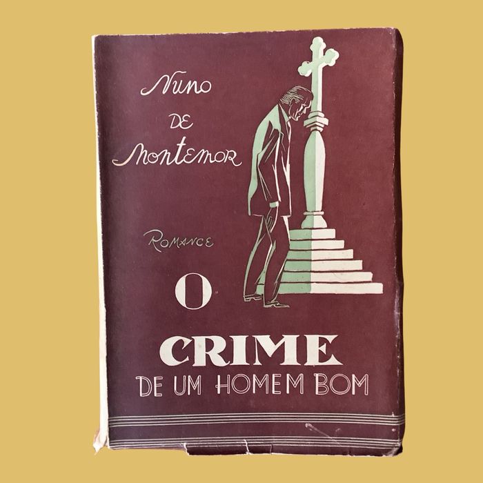 O Crime de Um Homem Bom - Nuno de Montemor