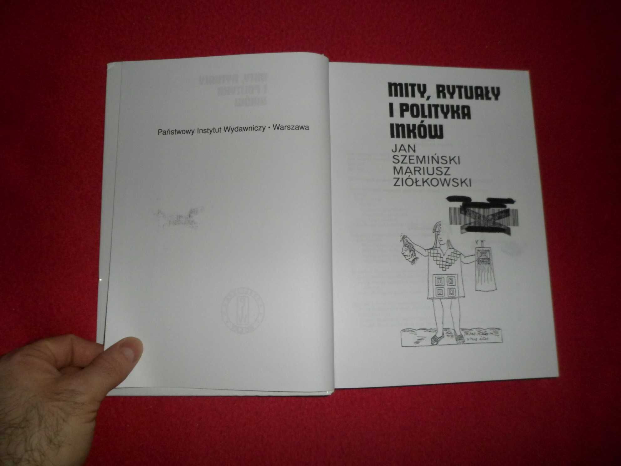 Mity, rytuały i polityka Inków - Jan Szemiński, Mariusz Ziółkowski