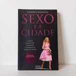 O Sexo E A Cidade - Candace Bushnell