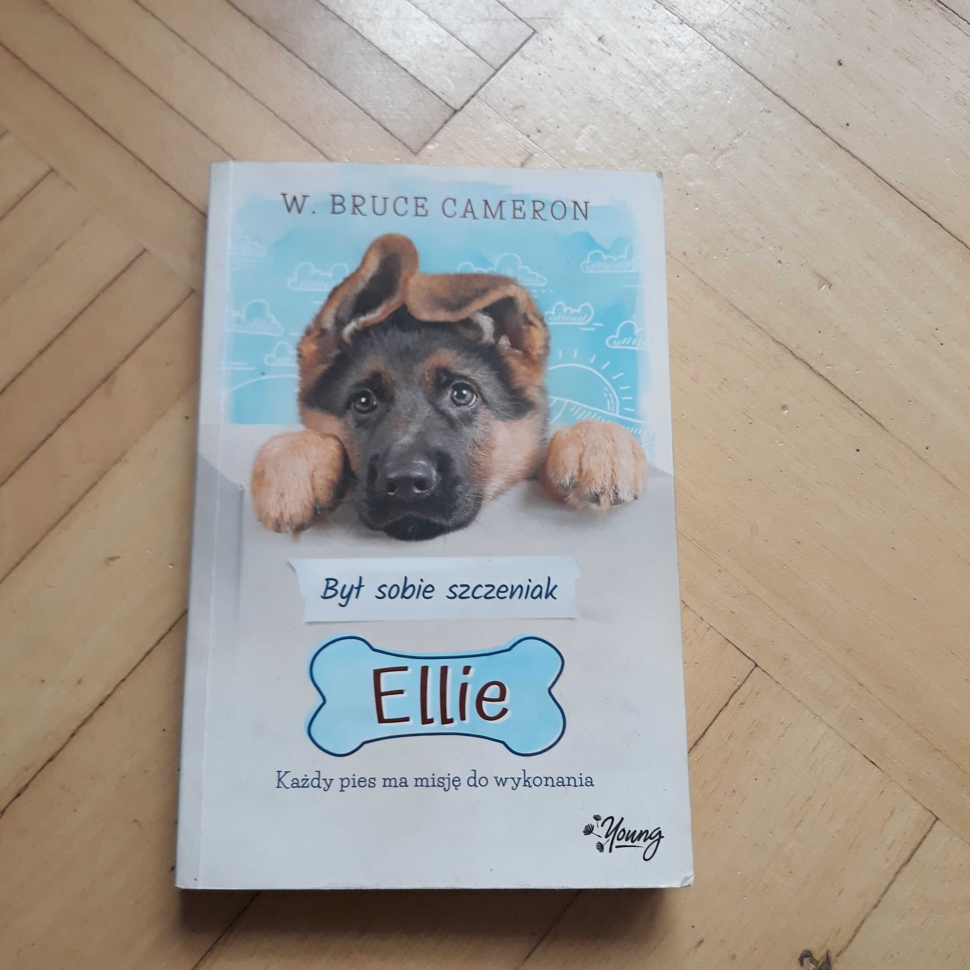 Książka "Był sobie szczeniak Ellie" W. Bruce Cameron
