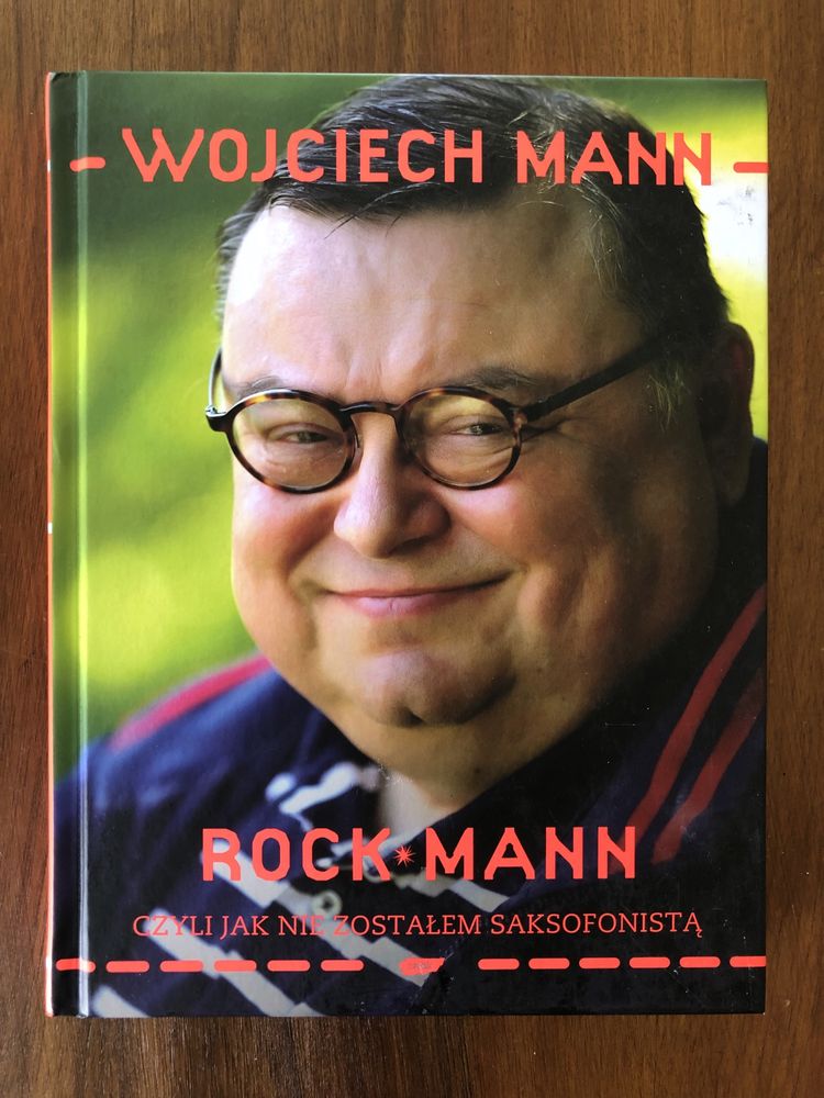 RockMann, czyli jak nie zostałem saksofonistą. Wojciech Mann