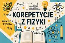!!!DARMOWA LEKCJA PRÓBNA!!! Korepetycje Fizyka liceum MATURA