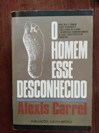 Alexis CArrel - O homem esse desconhecido