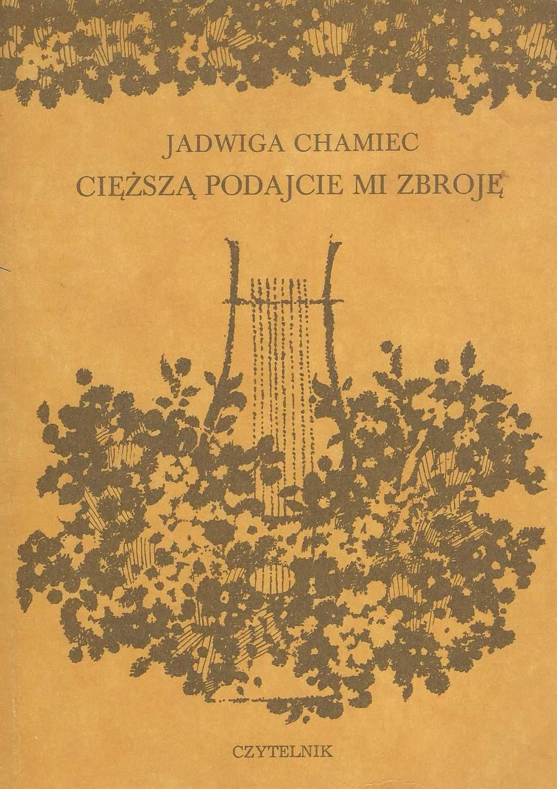 Cięższą podajcie mi zbroję, Jadwiga Chamiec.  powieść o A. Mickiewiczu